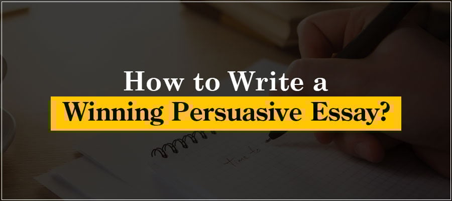 How to Write a Winning Persuasive Essay?